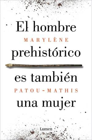 El hombre prehistórico también es una mujer - libros sobre la prehistoria 
