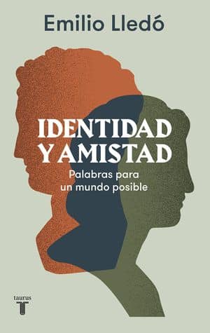 Identidad Y Amistad. Palabras Para Un Mundo Posible Novedades Editoriales Septiembre 2022