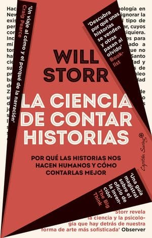 La ciencia de contar historias. Por qué las historias nos hacen humanos y cómo contarlas mejor 