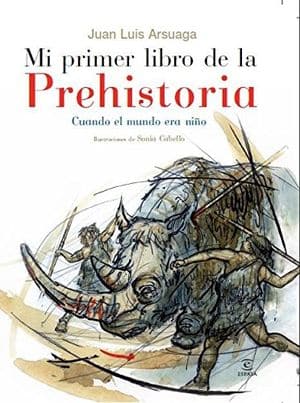 Mi primer atlas de la prehistoria cuando el mundo era niño