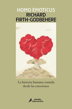 Homo Emoticus. La historia de la Humanidad contada a través de las emociones