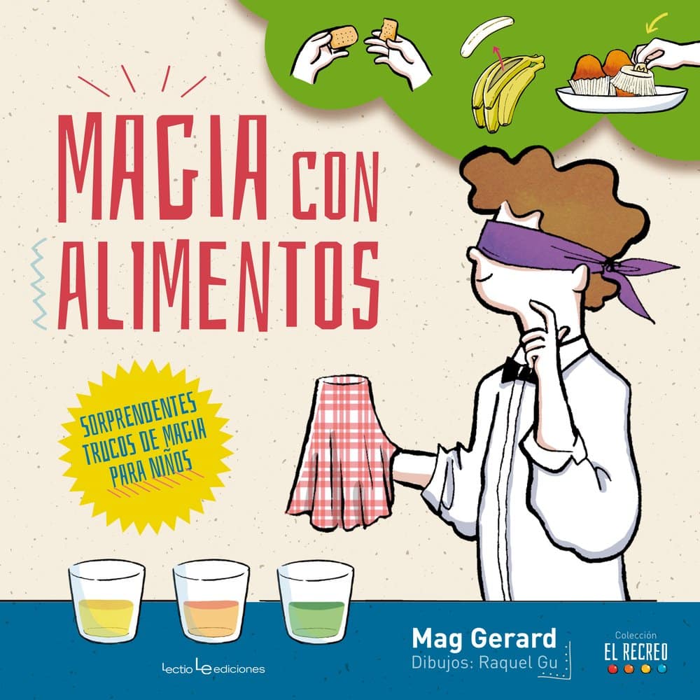 Magia con alimentos: Sorprendentes trucos de magia para niños 