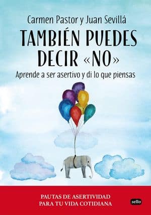 También puedes decir no: aprende a ser asertivo y di lo que piensas