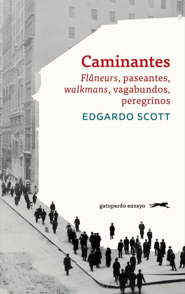 Caminantes. Flâneurs, Paseantes, Walkmans, Vagabundos, Peregrinos