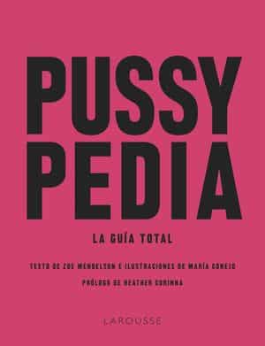 Pussypedia. La Guía Total 