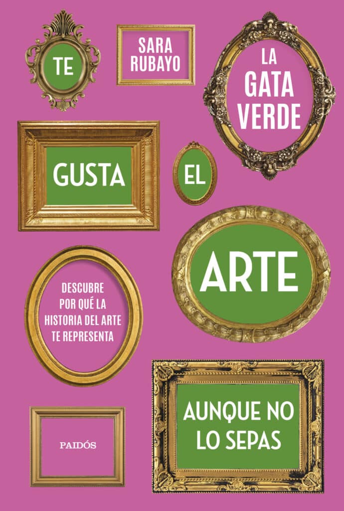 Te Gusta El Arte Aunque No Lo Sepas Sara Rubayo