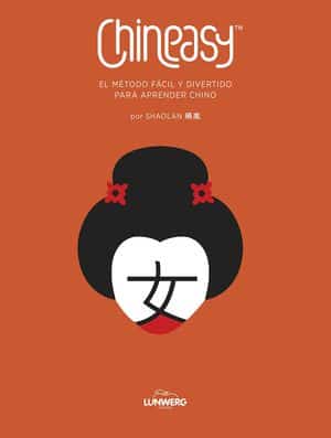 Chineasy. El Método Fácil Y Divertido Para Aprender Chino