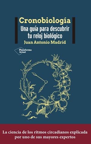 Cronobiología. Una guía para descubrir tu reloj biológico