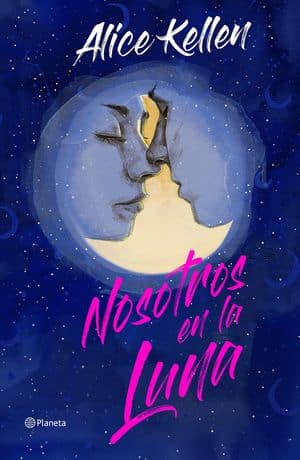 Nosotros en la luna Alice Kellen
