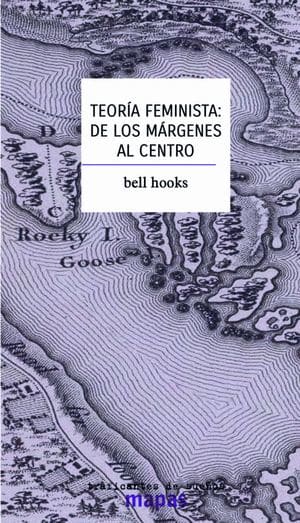 Teoría feminista. De los márgenes al centro