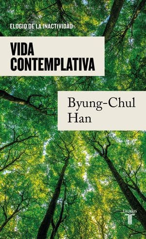 Vida Contemplativa. Elogio De La Inactividad Novedades Editoriales