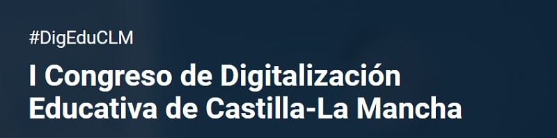 I Congreso De Digitalización Educativa De Castilla-La Mancha 