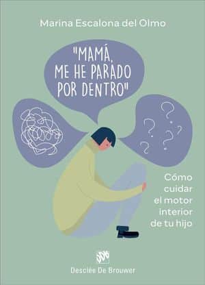 “Mamá, Me Ha Parado Por Dentro”. Cómo Cuidar El Motor Interior De Tu Hijo