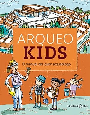 Arqueokids. El manual del joven arqueólogo