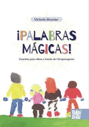 ¡Palabras mágicas! Cuentos para niños a través de Ho'oponopono