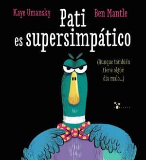 Pati Es Supersimpático (Aunque También Tiene Algún Día Malo…)