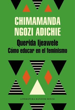 Querida Ijeawele. Cómo educar en el feminismo