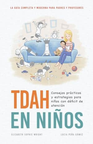 Tdah En Niños: Consejos Prácticos Y Estrategias Para Niños Con Déficit De Atención