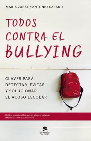 Todos Contra El Bullying. Claves Para Detectar, Evitar Y Solucionar El Acoso Escolar