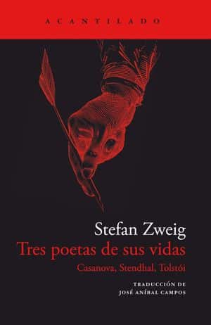 Tres poetas de sus vidas. Casanova, Stendhal, Tolstói