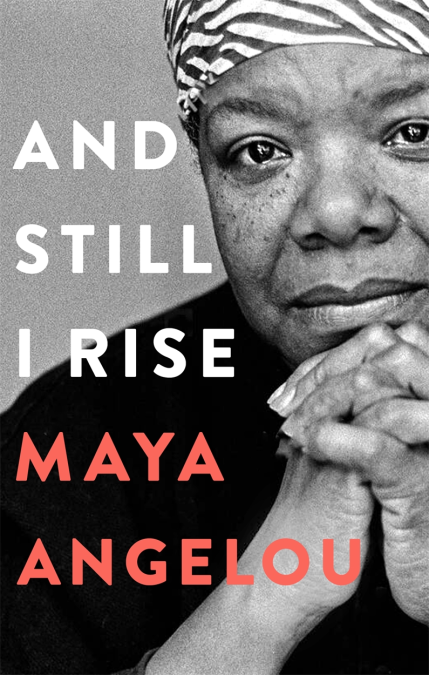 Maya Angelou: And Still I Rise 