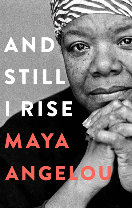 Maya Angelou: And still I rise 