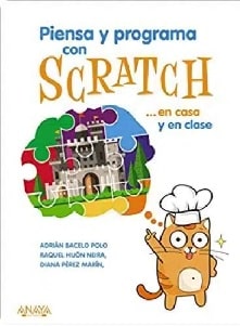 Piensa y programa con Scratch en casa y en clase