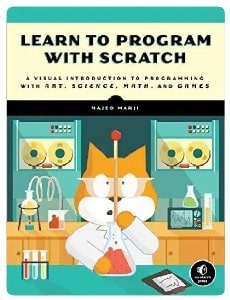 Learn To Program With Scratch. A Visual Introduction To Programming With Games, Art, Science And Mat