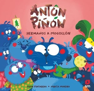 Antón Piñón. Hermanos a mogollón cuentos cortos para niños 