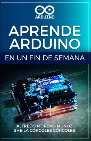 Aprende Arduino en un fin de semana libros sobre Arduino
