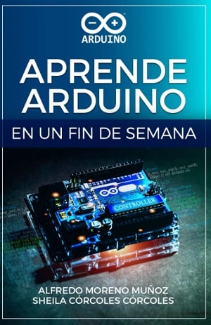 Aprende Arduino En Un Fin De Semana Libros Sobre Arduino