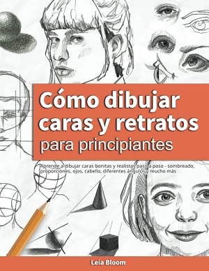 Cómo Dibujar Caras Y Retratos Para Principiantes 