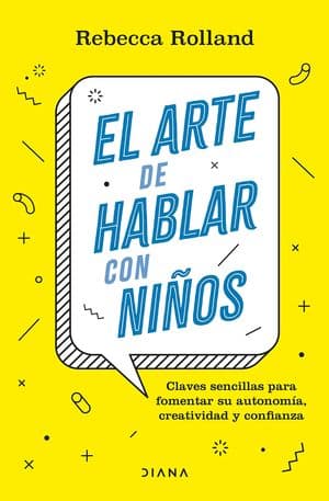 El Arte De Hablar Con Niños