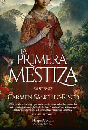 La Primera Mestiza Novelas Históricas Más Vendidas Del Momento