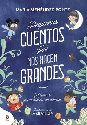 Pequeños Cuentos Que Nos Hacen Grandes. Historias Para Crecer Con Valores