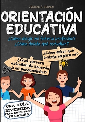 Orientación Educativa: ¿Cómo Elegir Mi Futura Profesión? Libros Sobre Orientación Profesional 