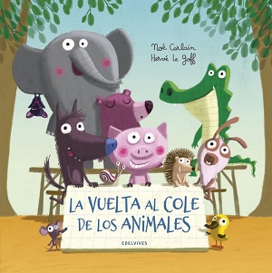 La Vuelta Al Cole De Los Animales Cuentos Cole Por Primera Vez