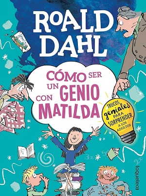 Roald Dahl cómo ser un genio como Matilda 