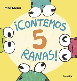 ¡Contemos 5 Ranas! Con Estos Cuentos Infantiles Es Más Fácil Aprender Matemáticas