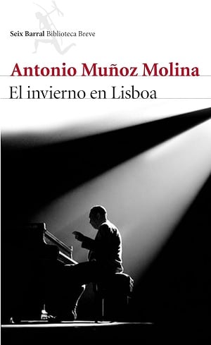 El invierno en Lisboa Antonio Muñoz Molina 