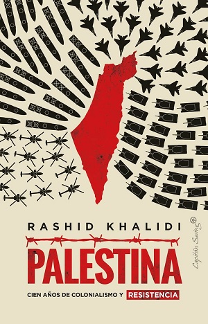 Palestina: cien años de colonialismo y resistencia conflicto palestino-israelí