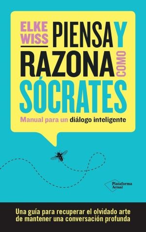 Piensa Y Razona Como Sócrates.