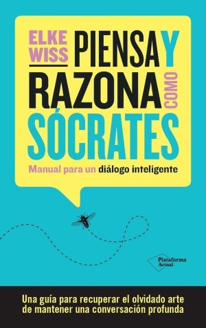 Piensa y razona como Sócrates.