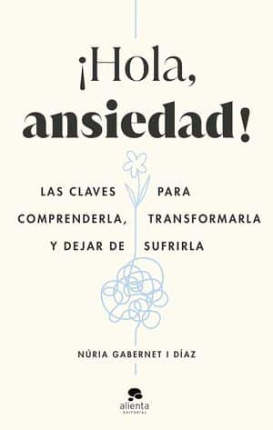 ¡Hola, ansiedad!