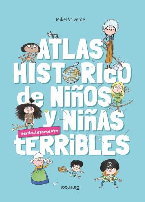 Atlas histórico de niños y niñas terribles.