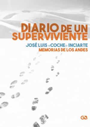 Diario de un superviviente. Memorias de los Andes