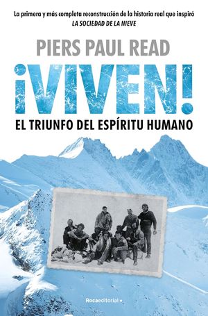 ¡Viven! El Triunfo Del Espíritu Humano Accidente De Los Andes