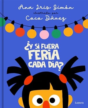 ¿y si fuera feria cada día? primeras lecturas infantiles 