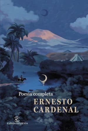 Poesía completa. Ernesto Cardenal