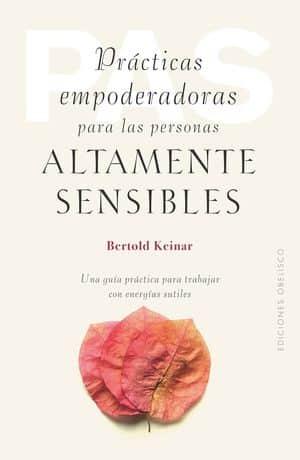 Prácticas empoderadoras para las personas altamente sensibles